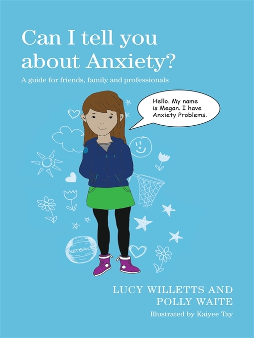 Title details for Can I tell you about Anxiety? by Kaiyee Tay - Wait list